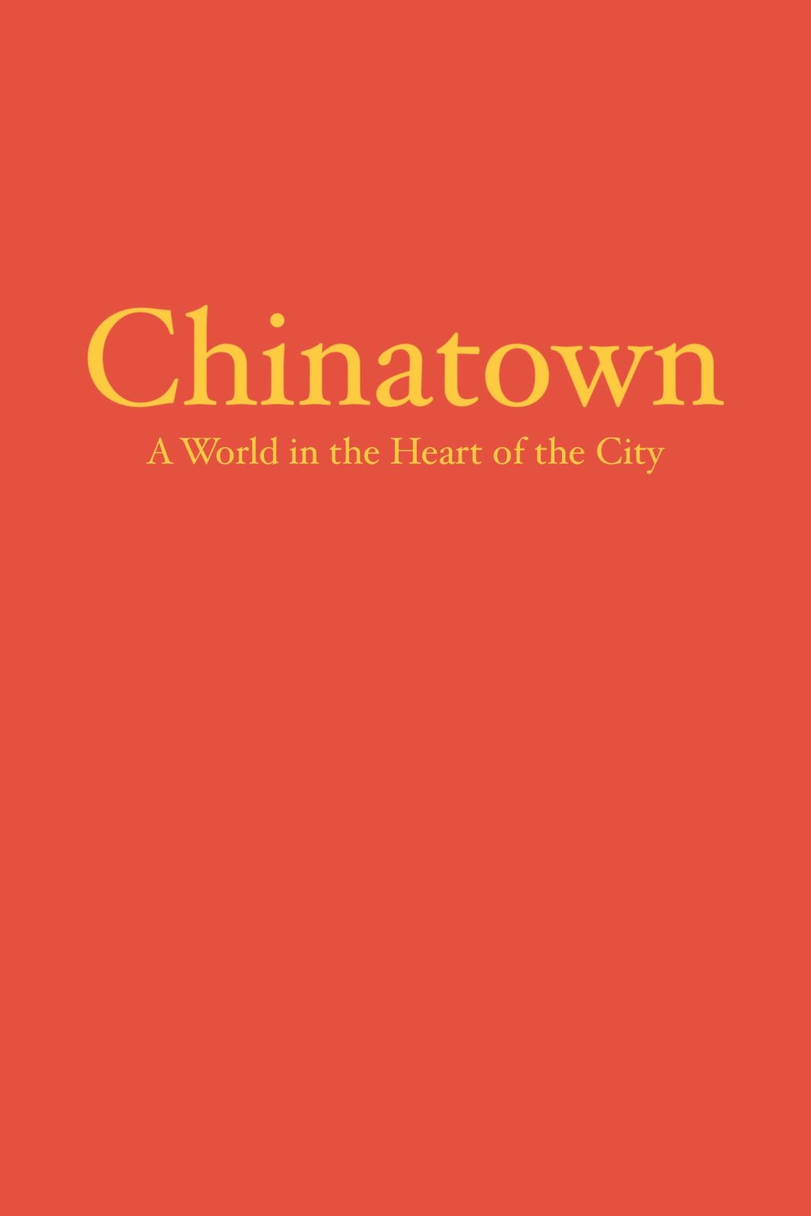 Chinatown: A World in the Heart of the City